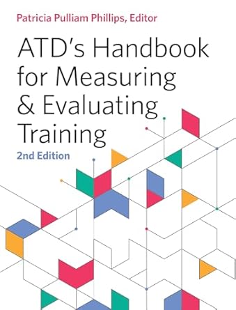 ATD's Handbook for Measuring & Evaluating Training 2nd edition